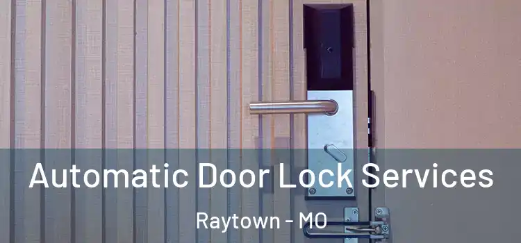Automatic Door Lock Services Raytown - MO