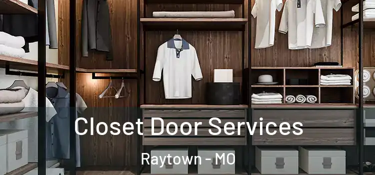 Closet Door Services Raytown - MO