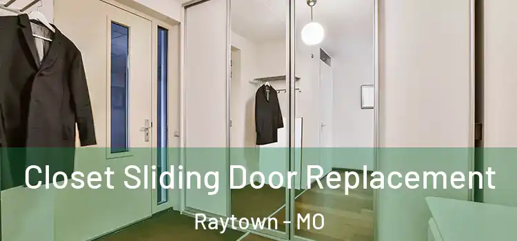 Closet Sliding Door Replacement Raytown - MO