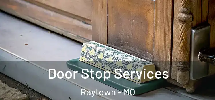 Door Stop Services Raytown - MO