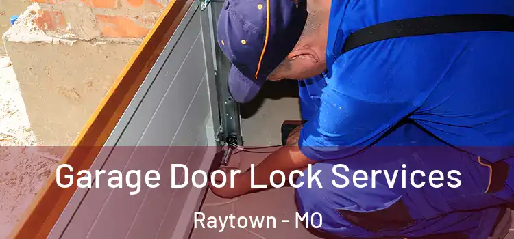 Garage Door Lock Services Raytown - MO