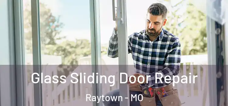 Glass Sliding Door Repair Raytown - MO
