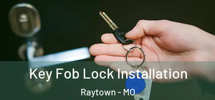 Key Fob Lock Installation Raytown - MO