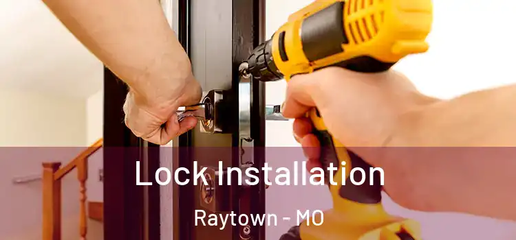Lock Installation Raytown - MO