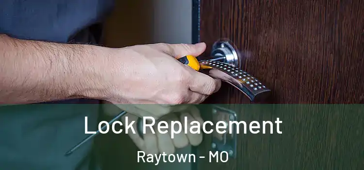 Lock Replacement Raytown - MO