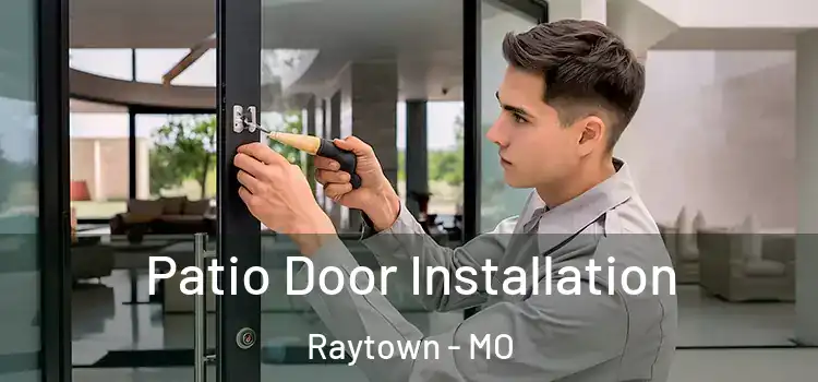 Patio Door Installation Raytown - MO