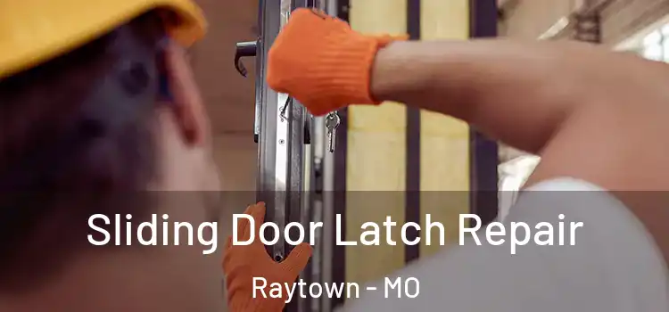 Sliding Door Latch Repair Raytown - MO